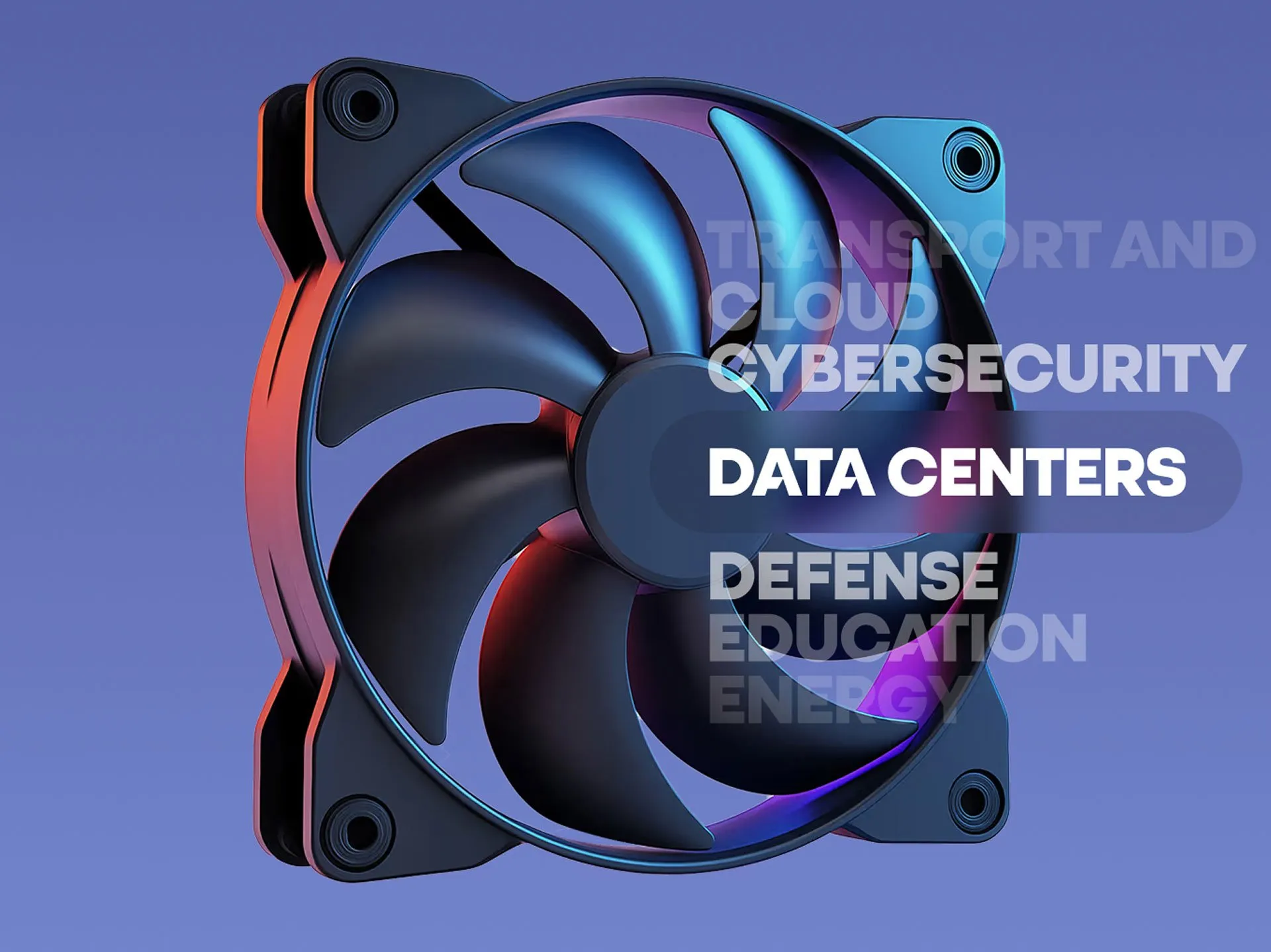A 3D-rendered computer cooling fan with blue and orange lighting, featuring overlaid text reading "Data Centers" highlighted in the center, surrounded by industry terms including "Cloud," "Cybersecurity," "Defense," "Education," and "Energy."
